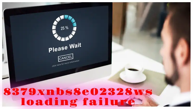 8379xnbs8e02328ws loading failure