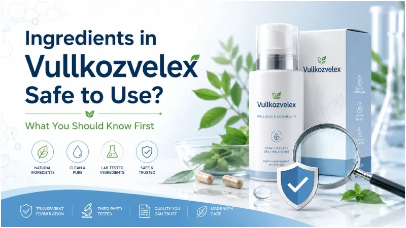 Ingredients in Vullkozvelex Safe to Use